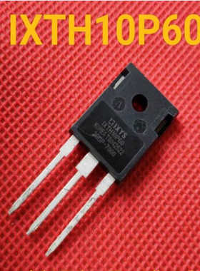 全新IXYS大功率MOS场效应管 IXTH10P60 -10A -600V P沟道