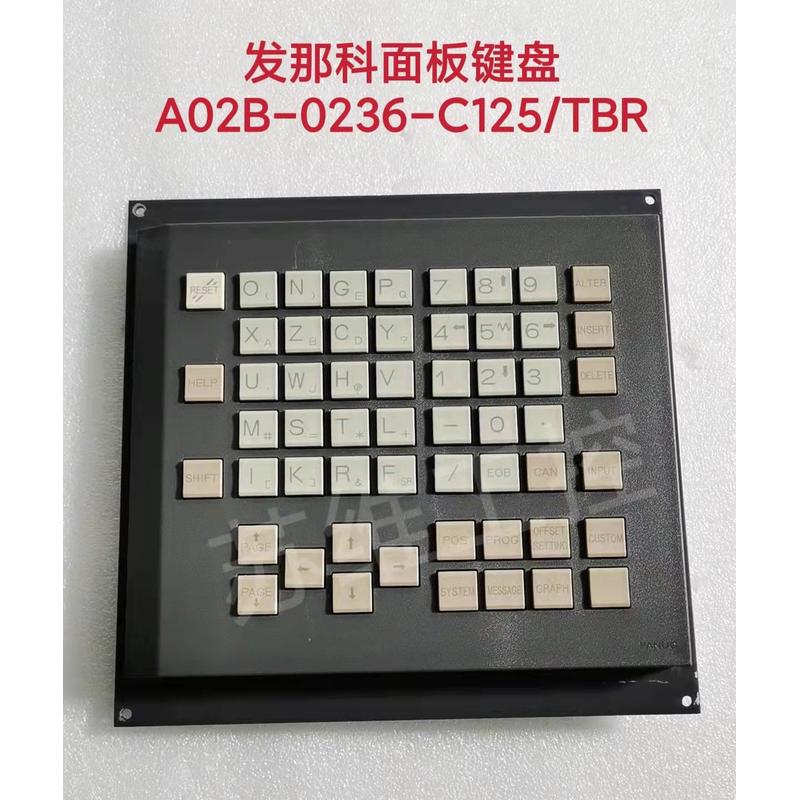 fanuc发那科数控系统A02B-0236-C125/TBR操作面板键盘原装现货