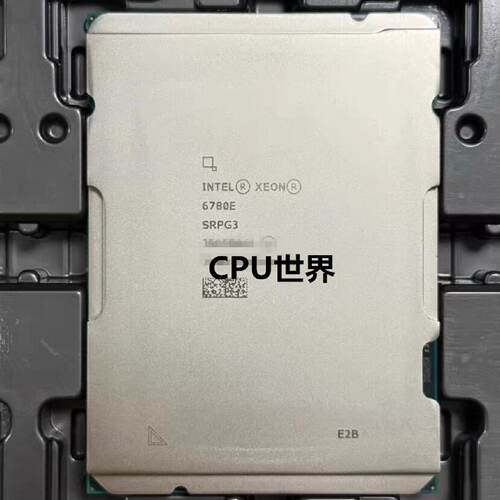 IntelXeon6780E服务器CPU144核2.2G4710针脚另有6740E6710E原厂