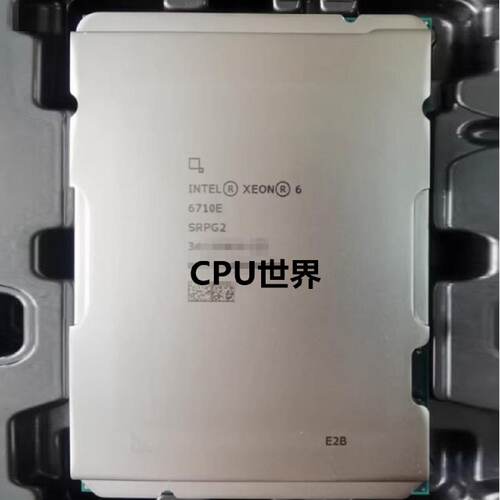 IntelXeon6710E服务器CPU64核2.4G4710针脚另有6740E6780E原厂