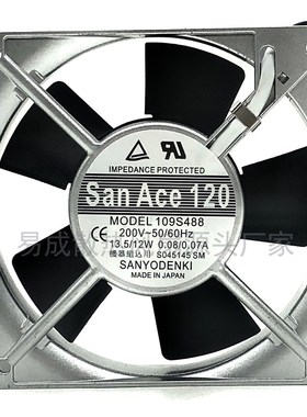 San Ace120 109S488 200V 13.5/12W 0.08/0.07A12025三洋散热风扇