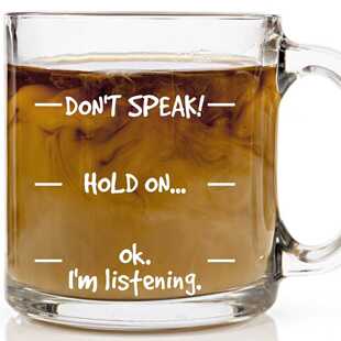 Don't speak hold on ok i'm listening水玻璃杯子咖啡马克杯13oz