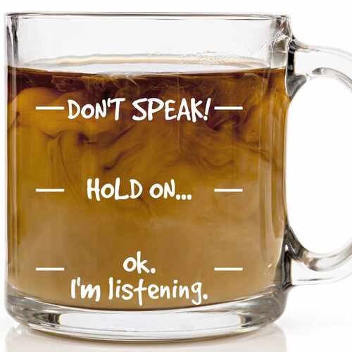 Don't speak hold on ok i'm listening水玻璃杯子咖啡马克杯13oz