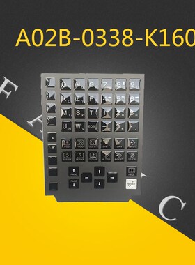 FANUC发那科面板按键板按键膜A02B-0338-K160#TA98L-0005-0732#T