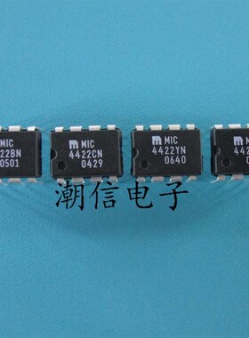 MIC4422BN MIC4422CN MIC4422YN MIC4422ZN 全新 实价 好直接拍买