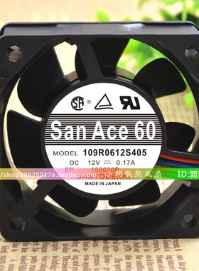 SANYO/三洋 San Ace 60 109R0612S405 12V 0.17A 6CM 6025 风扇