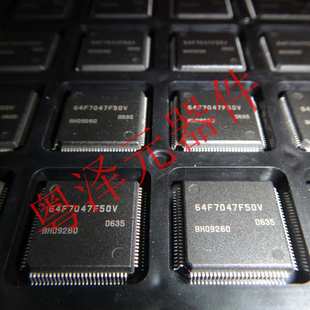 进口原装 热卖 HD64F7047F50V芯片印64F7047F50V