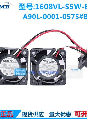 NMB402024V0.09A1608VL-S5W-B69A90L-0001-0575#A/B发那科风扇