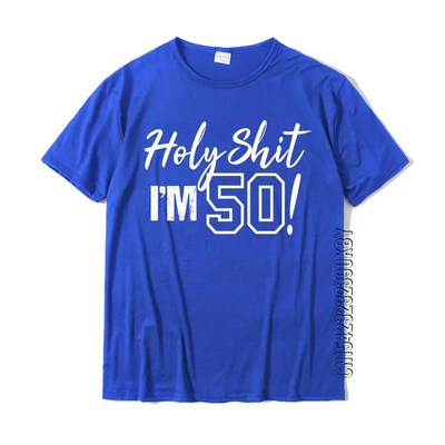 Holy Shit Im Turning 50 TShirt Funny Gift For 50th Birthday