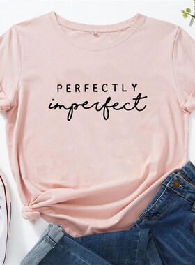 PERFECTLY IMPERFECT Letters Print T Shirt Women Fashion Wome