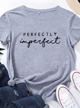 PERFECTLY IMPERFECT Letters Print T Shirt Women Fashion Wome