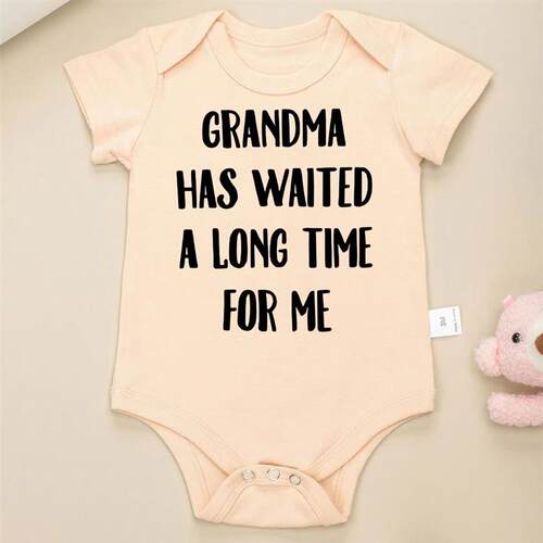 Grandma Has Waited a Long Time For Me Newborn Girl Cloth
