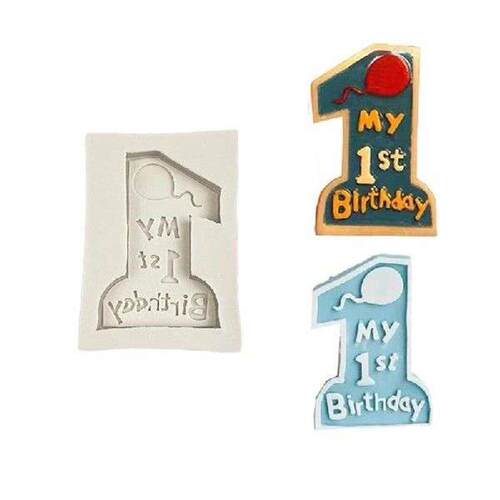 MY 1st Birthday Silicone Mold Cookie Candy Chocolate Gumpast