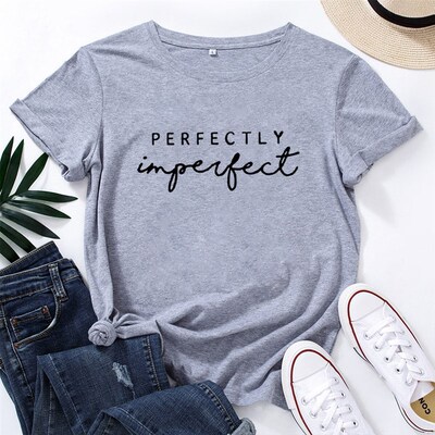 PERFECTLY IMPERFECT Letters Print T Shirt Women Fashion Wome