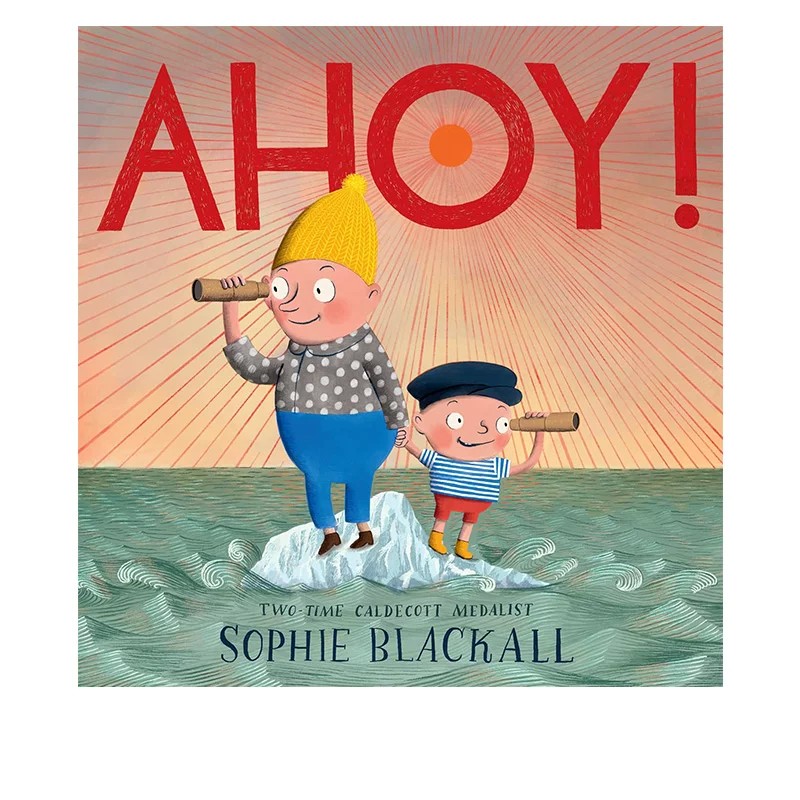 英文原版 Ahoy! 喂!精装绘本 凯迪克金奖得主 苏菲·布莱科尔 Sophie Blackall新作 室内航海想象力亲子故事