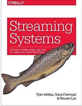现货 英文原版 流媒体系统：大规模数据处理Streaming Systems: The What, Where, When, and How of Large-Scale Data Processing