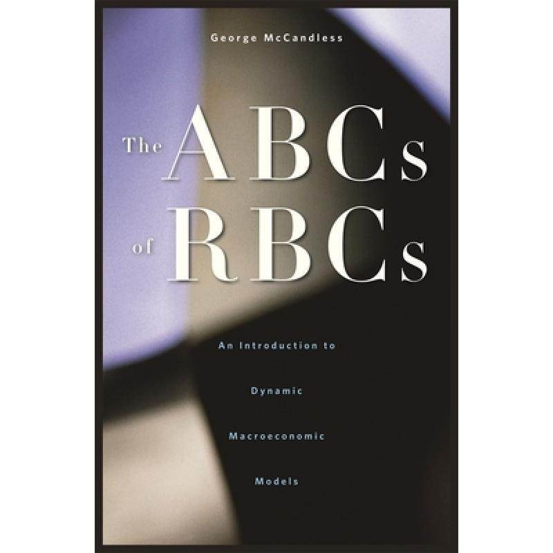 现货英文原版 The ABCs of RBCs George T McCandless RBC之ABC动态宏观经济模型入门