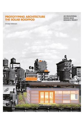 【现货】原型建筑 太阳能屋顶Prototyping Architecture英文建筑设计风格与材料构造Christian Volkmann ?精装Oscar Riera Ojeda进