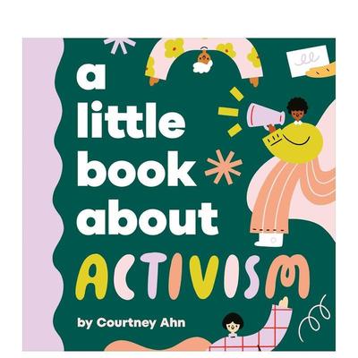 【现货】【小丛书大思想】行动主义【A Little Book About】Activism英文儿童绘本IP系列Courtney Ahn纸板书3-6岁DK Children进口