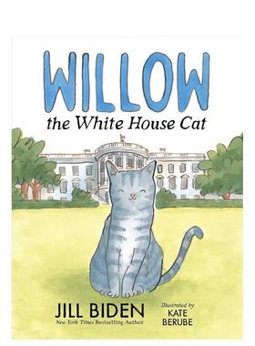 【现货】白宫猫柳条Willow the White House Cat英文儿童绘本虚构类Jill Biden精装Beach Lane Books进口原版书9781665952057