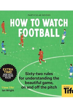 【现货】如何观看足球比赛How To Watch Football英文生活运动精装Tifo - The Athletic进口原版图书Particular Books