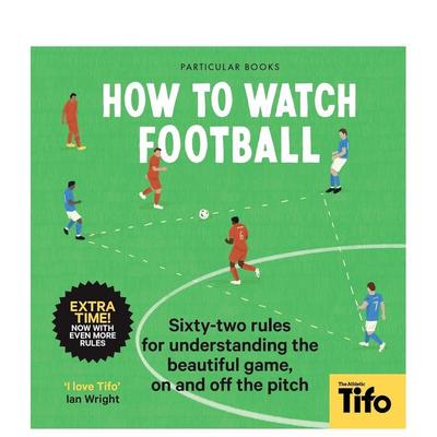 【现货】如何观看足球比赛How To Watch Football英文生活运动精装Tifo - The Athletic进口原版图书Particular Books