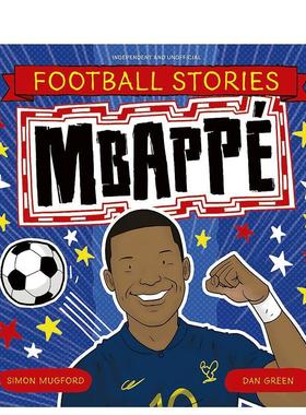 【现货】【足球故事】姆巴佩【Football Stories】 Mbappe英文儿童绘本人物传记Simon Mugford平装Welbeck publishing6-9岁进口原