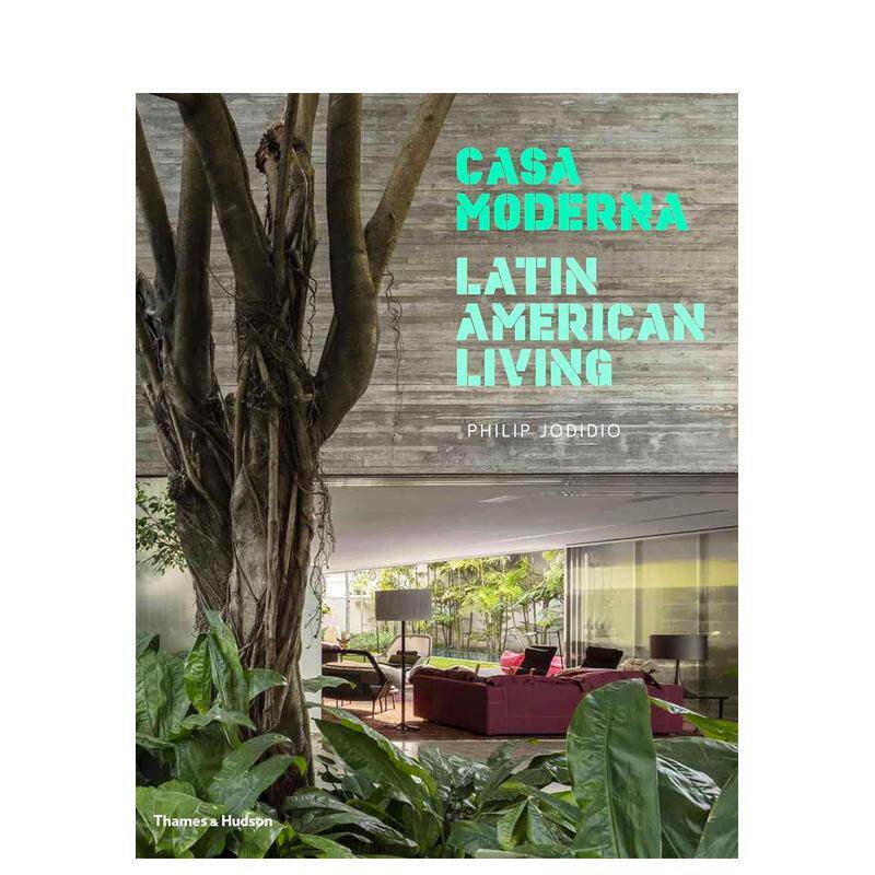 【现货】【T&H】摩登娜度假屋 拉丁美洲生活Casa Moderna英文室内设计设计师工作室Philip Jodidio精装进口原版书9780500343296