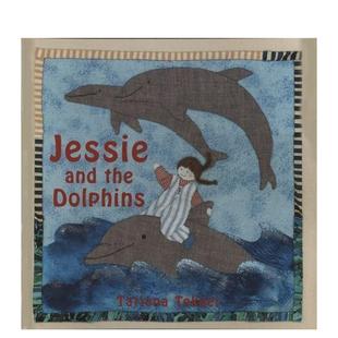 Tekkel精装 书9781851497119 杰西与海豚Jessie Books进口原版 Art ACC Dolphins英文儿童绘本虚构类Tatjana the and 预售