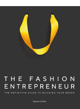 【预售】时尚企业家品牌打造指南The Fashion Entrepreneur英文时尚综合Keanan Duffty精装Laurence King进口原版书9781529428667