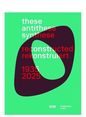 【预售】正反合重构双语版These， Antithese， Synthese – reconstructed (Bilingual edition)英文艺术家艺术工作室Fanni Fetz