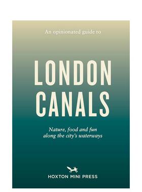 【现货】固执己见的伦敦运河指南英文生活旅行【An Opinionated Guide】to London Canals平装Emmy Watts Hoxton Mini Press