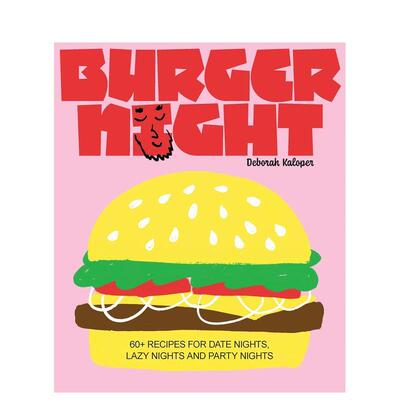 【预售】汉堡之夜60道食谱涵盖约会夜懒人夜与派对夜Burger Night 60+ recipes for date nights英文餐饮Deborah Kaloper精装进口