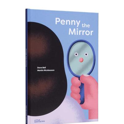 【现货】镜子佩妮Penny the Mirror英文儿童绘本自我认知情绪管理MartinNicolausson精装Little Gestalten3-6岁进口原版书9783967