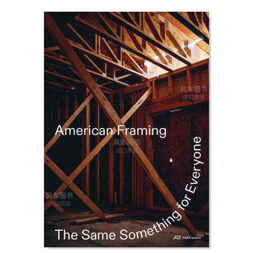 【预售】American Framing: The Same Something for Everyone英文建筑风格与材料构造设计简装进口原版外版书籍