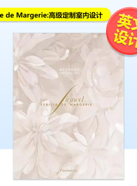 【现货】Sybille de Margerie 高级定制室内设计Signed Sybille de Margerie英文室内设计空间与装饰Laure Verchère精装Flammari