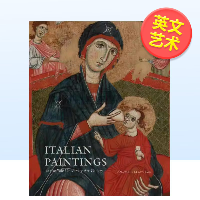 【现货】耶鲁大学艺术馆藏意大利绘画-卷1 1230-1420Italian Paintings at the Yale University Art Gal英文博物馆展览私人收藏画