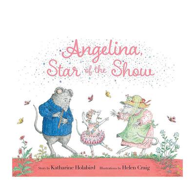 【现货】安吉丽娜 表演之星【Angelina Ballerina】Angelina, Star of the Show英文儿童绘本IP系列Katharine Holabird 精装3-6岁