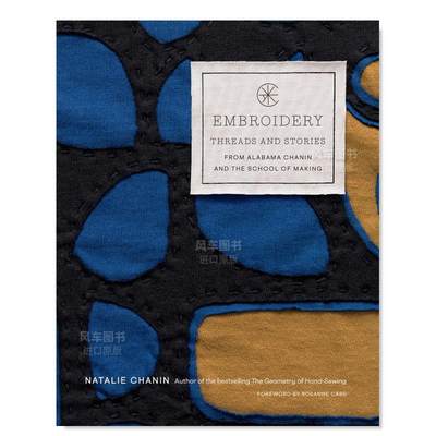 【现货】 刺绣：Alabama Chanin和The School of Making?的缝制项目英文时尚综合进口原版书Embroidery: Threads and Stories from