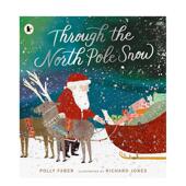 the Jones进口原版 穿过北极 3岁 雪地英文儿童绘本节日庆典Polly 书平装 预售 North Richard SnowWa Faber Pole 6岁Through