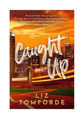 【预售】【Windy City五部曲】#3追到你了Caught Up英文小说Liz Tomforde平装Hodder & Stoughton进口原版书9781399751940