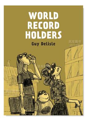 【预售】【Drawn】世界记录维持者英文漫画进口原版书14岁以上World Record Holders Guy Delisle Drawn and Quarterly