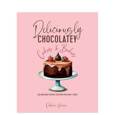 【预售】美味巧克力蛋糕和面包Deliciously Chocolatey Cakes & Bakes英文餐饮Victoria Glass精装进口原版书Ryland Peters&Small