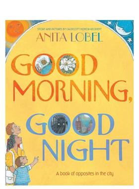 【现货】早安晚安Good Morning Good Night英文儿童绘本交通工具城市人文3-6岁精装LOBEL  ANITA进口原版书Paula Wiseman97815344