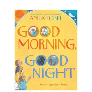 【现货】早安晚安Good Morning Good Night英文儿童绘本交通工具城市人文3-6岁精装LOBEL ANITA进口原版书Paula Wiseman97815344