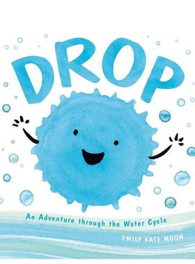 【科学小伙伴】小小水滴水的循环【A Science Pals Book】Drop英文儿童绘本知识百科精装3-6岁Emily Kate Moon Dial Boo