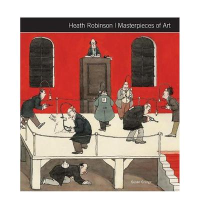 【现货】希思罗宾逊【Masterpieces of Art】Heath Robinson英文外国美术20世纪Susan Grange精装Flame Tree进口原版书9781786 54