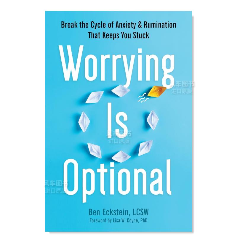 【预售】担心是可有可无的：打破焦虑和胡思乱想的恶性循环英文心灵励志进口原版外版书平装Worrying Is Optional Ben Eckstein