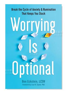 【预售】担心是可有可无的：打破焦虑和胡思乱想的恶性循环英文心灵励志进口原版外版书平装Worrying Is Optional Ben Eckstein