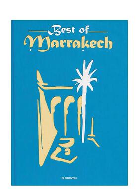 【预售】马拉喀什精选Best of Marrakech英文旅行Editions Florentin精装进口原版书Editions Florentin9782487507043